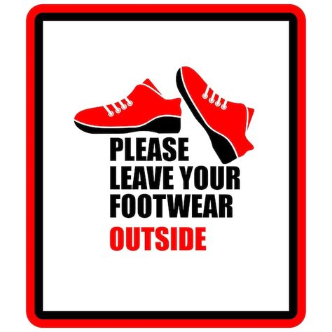 Please leave your footwear outside, post... | Premium Vector #Freepik #vector #silhouette-logo #label-background #vintage-design #sticker-background Leave Your Footwear Outside Poster, Remove Your Shoes Outside Poster, No Shoes Sign, Sticker Background, Silhouette Logo, Pooja Room Design, Cars Auto, Vector Silhouette, Pooja Room