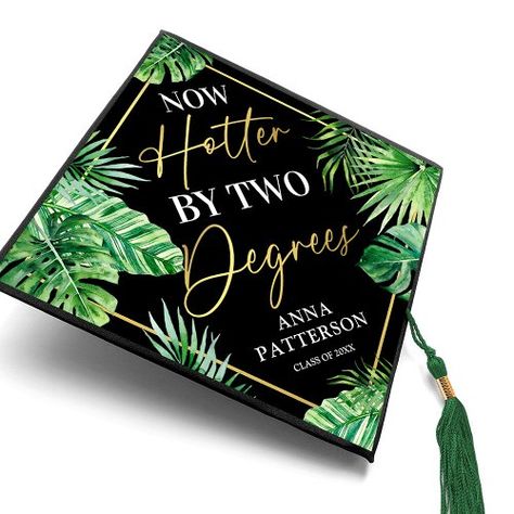 $22.05 | Now Hotter By Two Degrees Graduation Cap Topper #now hotter by two degrees, graduate, graduation, inspirational quote, tropical palm leaves, funny, humor, diploma, masters degree, class of 2023 Degree Cap, Hotter By One Degree, One Degree Hotter, Graduation Cap Tassel, Funny Graduation Caps, College Grad Cap Ideas, Degree Graduation, Graduate Degree, Tropical Watercolor