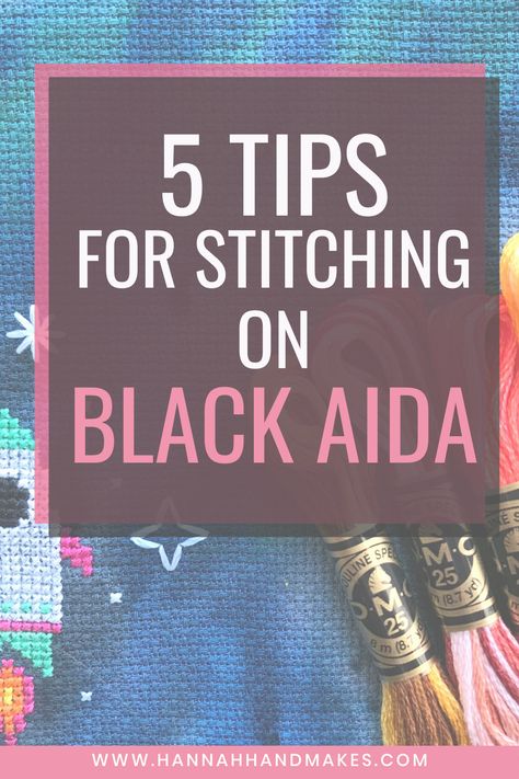 In this post, I am sharing 5 tips and tricks for stitching on black aida. If you have stitched on black or dark coloured aida before you will know it is not the same as stitching on white or lighter colours. It is much more tricky! But it can also look amazing when finished, particularly for patterns that are a night/space theme. Read the post to learn 5 tips that will help make stitching on dark coloured aida or evenweave so much easier and I even share a bonus tip! #diycrafts #crossstitch Cross Stitch Black Aida, Cross Stitch On Black Aida Cloth, How To Finish Cross Stitch Projects, Black Aida Cross Stitch, Cross Stitch On Black Fabric, Cross Stitch Samplers Free, Cross Stitch Tips And Tricks, Cross Stitch Designs Modern, Crosstich Patterns Free