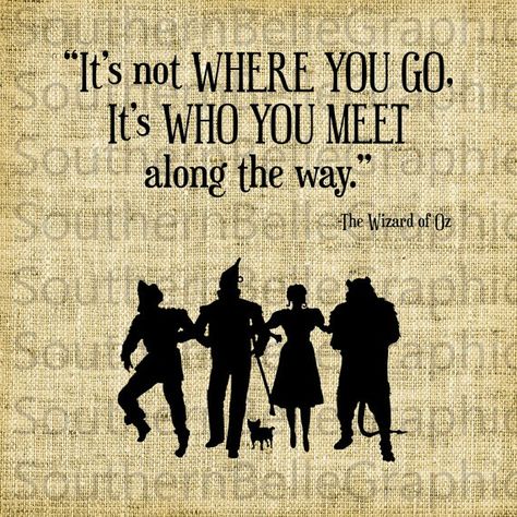 It's not where you go, it's who you meet along the way. Wizard Of Oz Decor, Wizard Of Oz Quotes, How To Make Scrapbook, The Wonderful Wizard Of Oz, Brick Road, Yellow Brick Road, Girls Camp, Theme Halloween, Quotable Quotes