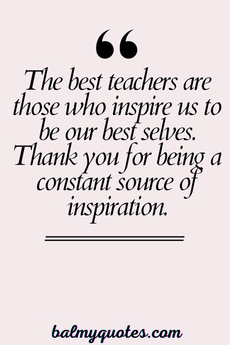 Express your thanks to teachers with these beautiful appreciation quotes. Perfect for Teacher Appreciation Week or any time you want to say "thank you." Sweet Quotes For Teachers, Thanks Quotes For Teachers, A Good Teacher Quote, Letters To Teachers Appreciation, Teacher Day Appreciation Quotes, Beautiful Quotes For Teachers, Thank You Quote For Teacher, Thank Teacher Quotes Words, Quotes For English Teacher