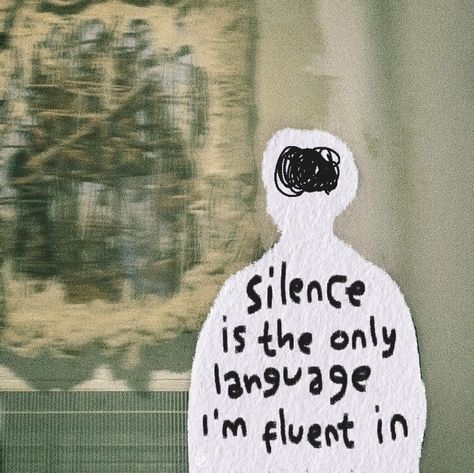 Unspoken Words Quotes Feelings, Rant Art, Feeling Left Out Drawing, Silence Aesthetic, Silhouette Quotes, Quotes Silence, Analog Art, A Silence Voice, Buddhist Mantra