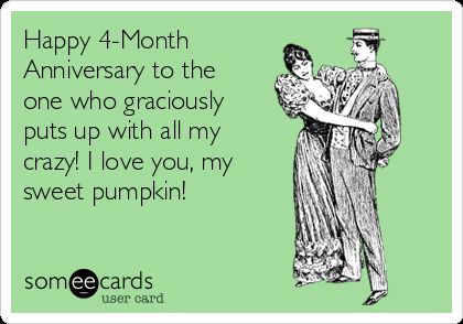 Happy 4-Month Anniversary to the one who graciously puts up ... Four Months Anniversary Text, Happy 4months Anniversary, Happy 4 Months Anniversary Paragraph For Boyfriend, 4 Month Anniversary For Boyfriend Paragraphs, Happy 4 Months Boyfriend, 4 Month Anniversary Quotes, 4 Month Anniversary For Boyfriend Text, Happy 4 Months Anniversary Paragraph, Happy 4 Months Anniversary