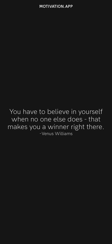 You Have To Believe In Yourself Quotes, When You Have No Motivation, Believe In Yourself When No One Does, No One Believes In Me Quotes, No Body Believes In You, If No One Believes In You, When Nobody Believes In You, When No One Believes In You, Nobody Believes In Me Quotes