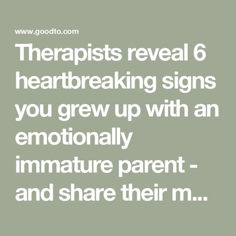 Therapists reveal 6 heartbreaking signs you grew up with an emotionally immature parent - and share their most useful tips to help you heal Emotionally Absent Parents, Emotionally Immature Mother, Emotionally Immature Parents, Emotionally Immature, Empowering Parents, Talk A Lot, Money Sign, Family Relationships, Narcissism