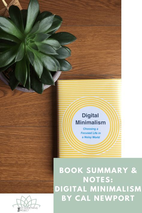 Book Summary & Notes: Digital Minimalism - Choosing a Focused Life in a Noisy World Book Minimalist, Cal Newport, Summary Notes, Successful Habits, Digital Clutter, Digital Minimalism, Living Sustainably, Notes Digital, Screen Free Activities