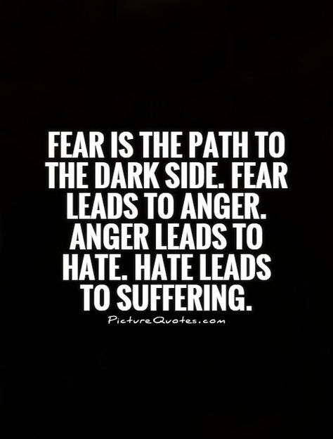 -Yoda Quotes From Star Wars, Fear Is The Path To The Dark Side, Star Wars Motivational Quotes, Yoda Quotes Wisdom Inspiration, Yoda Sayings Quotes, Fear Leads To Anger, Path Quotes, Anger Quotes, Yoda Quotes