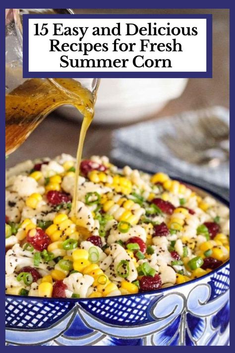 15 of our favorite recipes for sweet, crisp, fresh corn! With everything from salads to soups you'll make these recipes all summer long. #freshcorn #summercorn #summerrecipes via @cafesucrefarine Recipes For Fresh Corn, Recipes Using Fresh Sweet Corn, Recipes Using Fresh Corn, Recipes With Fresh Corn, Fresh Corn Salad Recipe, Fresh Sweet Corn Recipes, Fresh Corn Recipes Side Dishes, Corn Recipes Healthy, Sweet Corn Salad Recipe