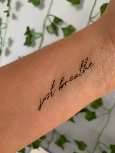 Just Breathe Fine Line Tattoo, Just Breathe Finger Tattoo, Just Breathe Tattoos For Women Forearm, Confidence Tattoos For Women, Self Confidence Tattoo, Just Breathe Tattoos, Just Breathe Tattoos For Women, Breathe Tattoos, Confidence Tattoo