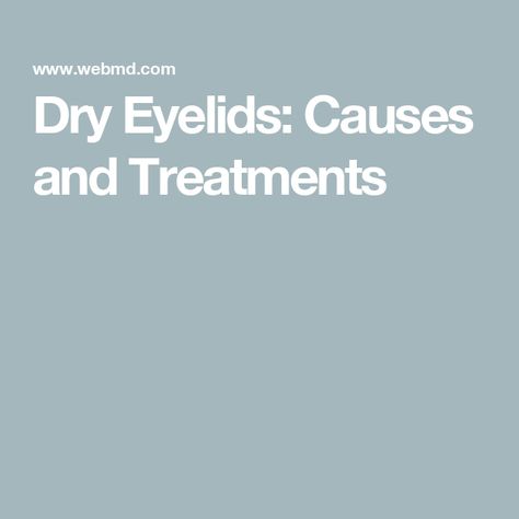 Dry Eyelids: Causes and Treatments Eyelid Irritation Remedies, Heavy Eyelids, Dry Flaky Eyelids, Crepey Eyelids, Crusty Skin, Dry Eyelids, Oily Eyelids, Warm Compress, Eye Infections