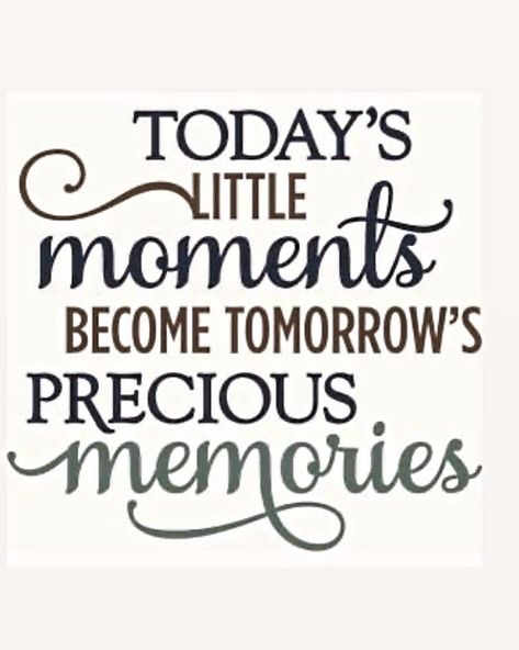 Precious Memories!! Special Moments Quotes Memories, Special Moments Quotes, Memories Quotes Unforgettable, Cynthia Parker, Moments Quotes, Cnc Art, Photo Clipart, Memories Quotes, Precious Memories