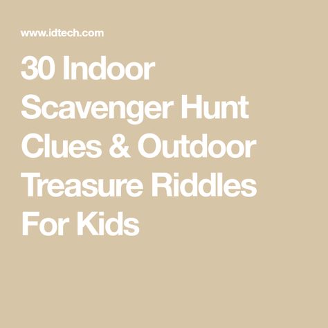 30 Indoor Scavenger Hunt Clues & Outdoor Treasure Riddles For Kids Clever Scavenger Hunt Clues, Cabin Scavenger Hunt, Clue Scavenger Hunt Riddles, Scavenger Hunt Clues For Adults Outdoor, Kids Scavenger Hunt Outdoor Clues, Scavenger Hunt Ideas For Kids Outdoor With Clues, Treasure Hunt Ideas For Kids Outdoor, Treasure Hunt Clues For Kids Indoor, Hard Scavenger Hunt Riddles