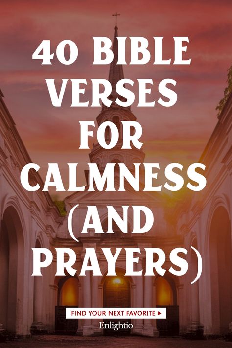 40 Bible Verses for Calmness (and Prayers) Prayer Verses Scriptures, Best Psalms Bible Verses, Scriptures For Faith In God, Prayer For Letting Go, Gods Forgiveness, Prayer For Students, Wisdom Scripture, Verses About Peace, Words Of Faith