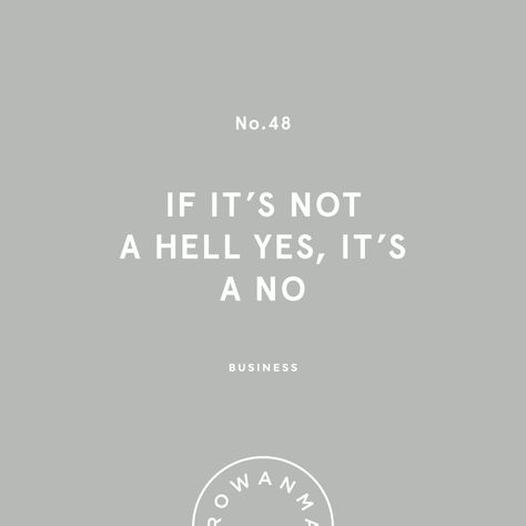 If it's not a hell yes, it's a no If Its Not A Yes Its A No, Yes And No In Tarot, Go To Hell Quotes, Hell Fire Quotes, If You’re Going Through Hell Keep Going, All Hell Ever Be Book, Listen To Your Gut, Felt Letter Board, Business Savvy