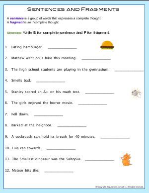 Worksheet | Statements and Fragments | Write 'S' for each complete sentence and' F' for each fragment. Sentence And Fragments Activities, Sentence And Phrase Worksheet, Sentences And Fragments, Second Grade English, The Writing Revolution, Writing Revolution, Sentence Unscramble, S Worksheet, 3rd Grade Words