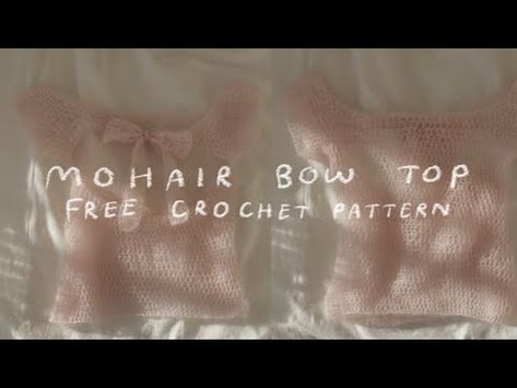 (81) crochet mohair bow top tutorial 🎀 free crochet pattern! - YouTube Mohair Top Crochet, Crochet Mohair Top, Crochet Youtube Tutorials, Mohair Crochet Pattern, Mohair Knitting Patterns, Crochet Diys, Mohair Top, Crochet Top Tutorial, Mohair Crochet