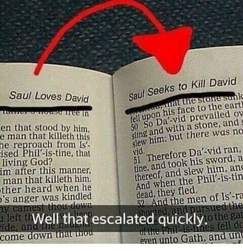 Well that escalated quickly David And Saul, Christian Funny, Well That Escalated Quickly, Funny Truths, Escalated Quickly, Truth Ideas, Bible Humor, Student Humor, Minions Quotes