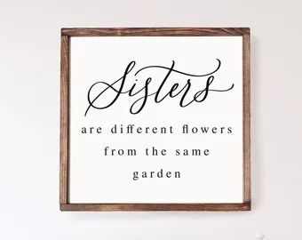 Sister Sign, Sign Board, Sign Wall Decor, Sign Ideas, Different Flowers, Sign Wall, Shop Signs, Wall Signs, Cricut