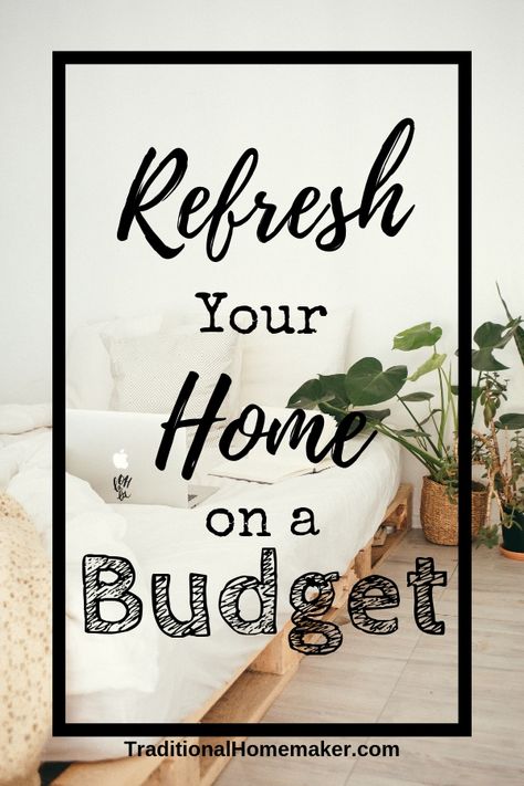 Refresh Home On A Budget, Home Refresh On A Budget, Ways To Refresh Your Home, Traditional Homemaking, Homemaking Hacks, Biblical Homemaking, Vintage Homemaking, Frugal Homemaking, Homemaking Ideas