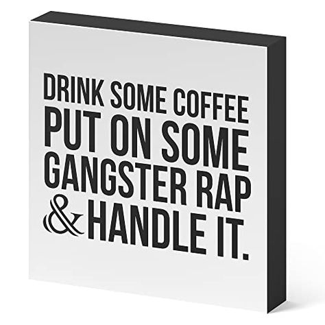 Gangster Rap, Modern Quotes, Bathroom Shelf Decor, Home Wooden Signs, Kitchen Desks, Desk Decorations, Home Decor Boxes, Funny Office, Wood Signs For Home