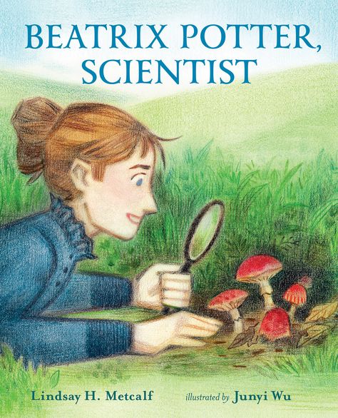 Beatrix Potter, Scientist | Albert Whitman & Company Nature Books, Charlotte Mason, Book List, Kids Books, Books Reading, Nature Study, Children's Literature, Reading Books, Beatrix Potter