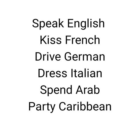 Speak English  Kiss French Drive German Dress Italian Spend Arab Party Caribbean . . . . . . regran @babsibarby77 #morninginspiration … Arab Party, Kiss French, English Dress, Dress Italian, German Dress, Italian Dress, Studying Math, Speak English, Morning Inspiration