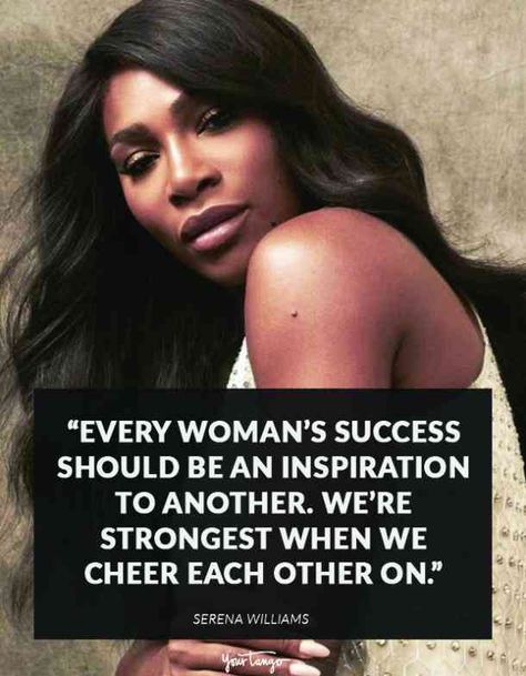 #strongwomenquotes #strongwomen #strongquotes #empoweringquotes #empoweringwomen #celebrityquotes #YourTango | Follow us: www.pinterest.com/yourtango “Every woman’s success should be an inspiration to another. We’re strongest when we cheer each other on.” —Serena Williams​ Quotes About Strong Women, Quotes About Strong, Quotes About Women, Relationship Topics, Falling Back In Love, 15th Quotes, Women Empowerment Quotes, Strong Women Quotes, Empowerment Quotes