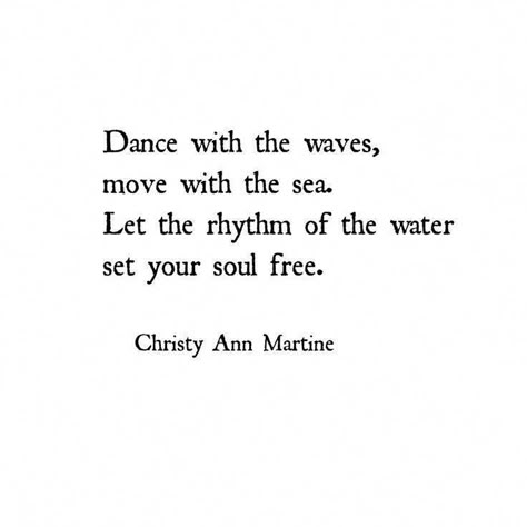 Christy Ann Martine, Free Poems, Ocean Quotes, Dance Quotes, Beach Quotes, Caption Quotes, Poem Quotes, Nature Quotes, Instagram Quotes