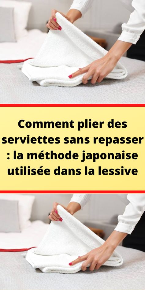 Comment plier des serviettes sans repasser : la méthode japonaise utilisée dans la lessive