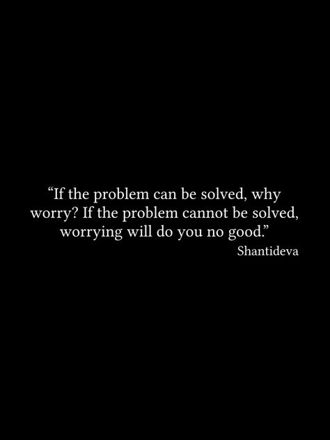 Feeling Like A Problem Quotes, Just Worry About Yourself Quotes, You Are The Problem, Why Worry Quotes, No Worries Quotes, Do Not Worry Quotes, Worried Quotes, Worry Less Quotes, Quotes About Worrying