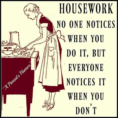 Housework House Wife Quotes, Housework Quotes, Cleaning Signs, Housework Humor, Housewife Quotes, Friday Funnies, Happy Homemaking, Another One Bites The Dust, Dry Humor