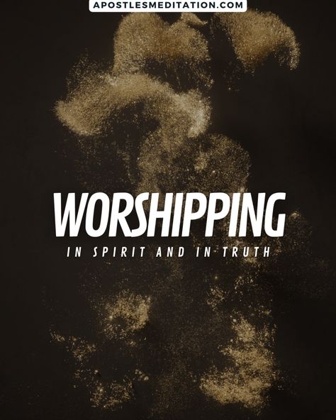 Worshipping In Spirit and In Truth Worship In Spirit And Truth, Spirit And Truth, Grace And Peace, Walk In The Light, Bless The Lord, Father God, Thy Word, Worship God, Praise And Worship