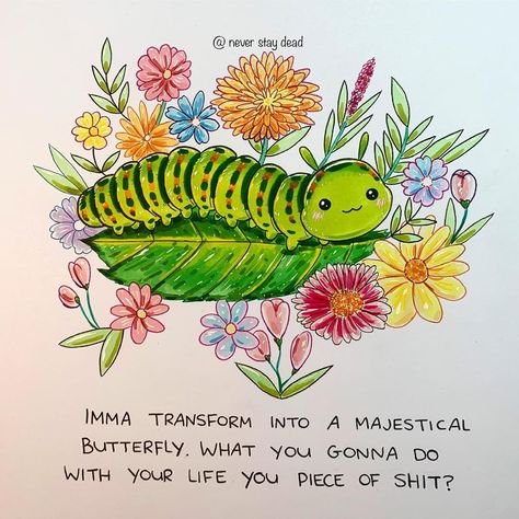 Caterpillar Doodle, Caterpillar Aesthetic, J Dragon, Cute Caterpillar, Potty Mouth, Dont Kill My Vibe, Done With You, Time Lapse, Self Improvement Tips