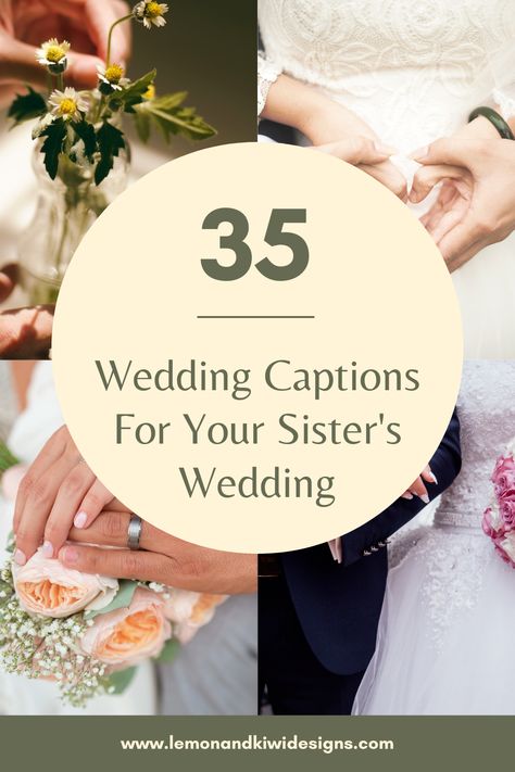 35 Instagram Wedding Captions for Your Sister’s Wedding — Lemon & Kiwi Designs Ring Captions, Marriage Captions, Sister Wedding Quotes, Wedding Wishes For Sister, Sister Wedding Pictures, Sister Captions For Instagram, Sister Marriage, Pictures Captions, Bride Quotes