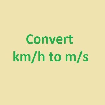 convert km/h to m/s M S, Good Luck, To Learn