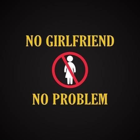 No Girlfriend No Problem Wallpaper, No Girls Logo Wallpaper, Funny Quotes For Girlfriend, No Girl Logo, No Love Single, No Love Single Dp, No Love No Problem, Wise Wallpaper, No Love Wallpaper