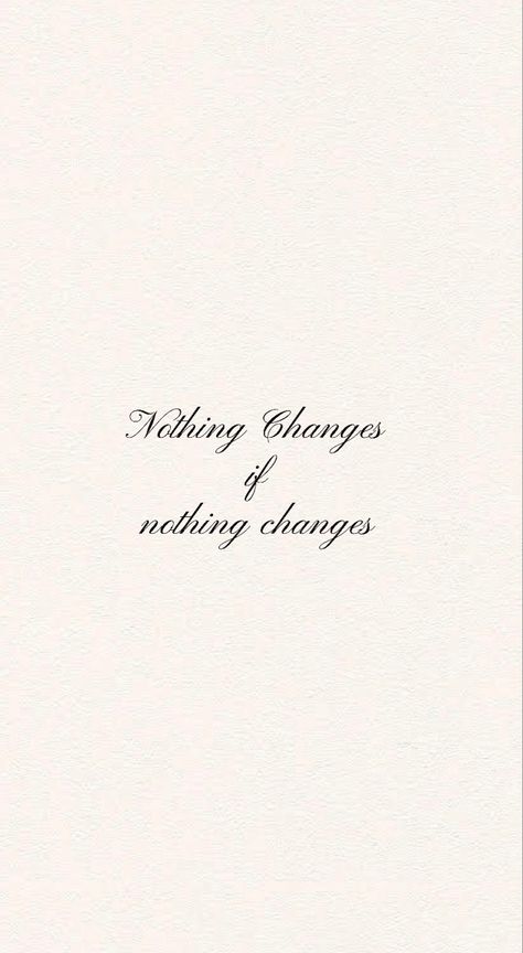 Motivational quotes | Positive wallpaper | Motivational wallpaper Change To Be Better Quotes, Choose Change Quotes, If You Dont Change Nothing Changes, Whatever Youre Not Changing Your Choosing, Change Requires Change, Change Takes Time, What You Aren't Changing You're Choosing, Nothing Changes If Nothing Changes Quote, Get Up No One Is Coming To Save You