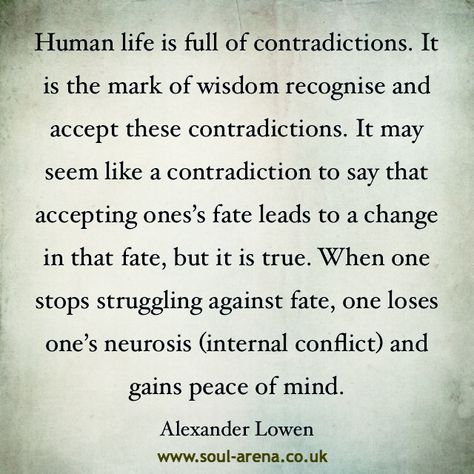 Alexander Lowen on fate and wisdom Alexander Lowen Quotes, Alexander Lowen, Analytical Psychology, Precious Quotes, Psychology Study, Somatic Therapy, Quotes For The Soul, Words Beautiful, Awakening Quotes