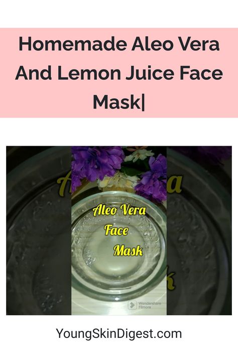 Homemade Aleo Vera And Lemon Juice Face Mask| Aleo Vera For Face, Lemon Juice Face, Lemon Juice, Juice, Face Mask, Lemon, Skin Care, Mask, Skin