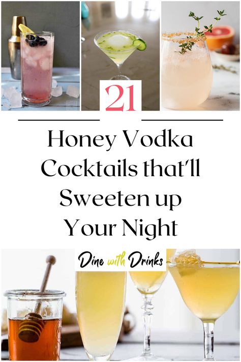 Collage of 4 honey vodka cocktails. Honey Vodka Cocktails, Drinks With Honey Whiskey, Vodka Sunrise Cocktails, Cocktails With Jack Daniels Honey, Honeysuckle Vodka Drinks, Pomegranate Vodka, Vodka Sour, Honey Cocktail, Pear Vodka