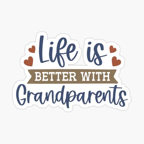 Get my art printed on awesome products. Support me at Redbubble #RBandME: https://www.redbubble.com/i/sticker/Life-is-Better-With-Grandparents-by-Snapshots-Plus/118004450.EJUG5?asc=u Grandparents Shirt, Happy Grandparents Day, Grand Parents, Grandparents Day, Sticker Design, Life Is Good, Life Is, My Art, Awesome Products