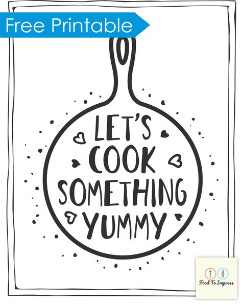 Printable Kitchen Quotes - FREE PDF - Food To Impress Quotes For Kitchen Decor, Moms Cooking Quotes, Kitchen Quotes Funny Free Printable, Recipe For Love Quote, Quotes For Cooking, Kitchen Quotes Decor Printables, Quotes For Kitchen Wall, Kids Svg Free, Cooking Coloring Pages