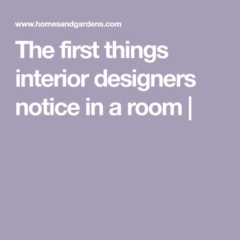 The first things interior designers notice in a room | Interior Design Rules, Interior Design Secrets, Interior Design Basics, Interior Decorating Tips, Interior Design Advice, Decorating Advice, Design Basics, Design Rules, Interior Define