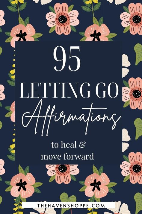 95 Powerful Affirmations for Letting Go Moving On With Life Release Emotions, About Letting Go, Powerful Affirmations, Clear Mind, Therapy Ideas, Bible Studies, Moving On, Move Forward, Next Chapter