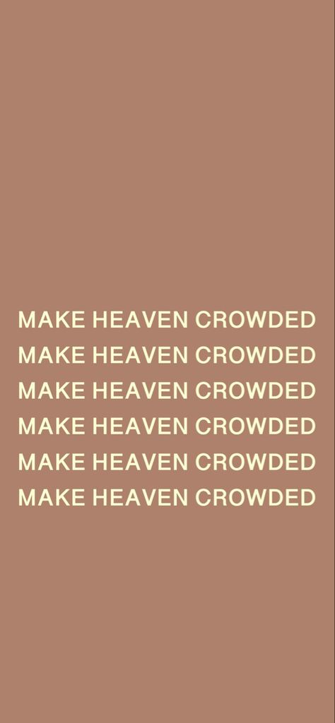 Make Heaven Crowded Wallpaper, Crowded Wallpaper, Make Heaven Crowded, Lord And Savior, 2024 Vision, Food For Thought, Wallpaper Iphone, Worship, Real Life