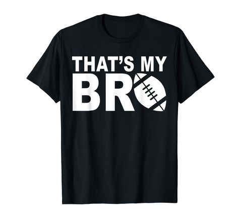 PRICES MAY VARY. Grab this Cheer Sister or Cheer Brother Football fan design saying That's My Bro Out there to wear for a supportive but bored sister or brother who is cheering for her brother to wear as a funny football tee, makes a perfect tee for a football Sis or Bro Lightweight, Classic fit, Double-needle sleeve and bottom hem Football Sister Shirts, Sports Shirts Ideas, Funny Football Shirts, Football Sister, Custom Football Shirts, Football Homecoming, Football Cheer, Football Stuff, Funny Football