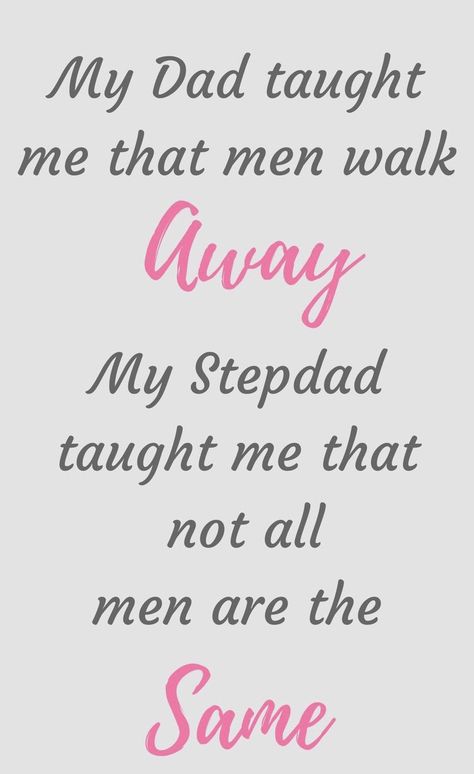 Stepparent Quotes, All Men Are The Same, Step Dad Quotes, Parenthood Quotes, Blended Family Quotes, Not All Men, Cousin Quotes, Twenty Something, Family Quote