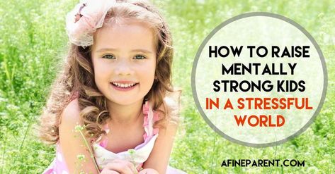 Studies show that childhood isn’t as worry-free as we'd like it to be. These four strategies help you raise mentally strong kids who can deal with anything! Parenting Education, How To Teach Kids, Happy Parents, Parent Child Relationship, Mentally Strong, Parenting Styles, Parenting Skills, Parenting Blog, Good Parenting