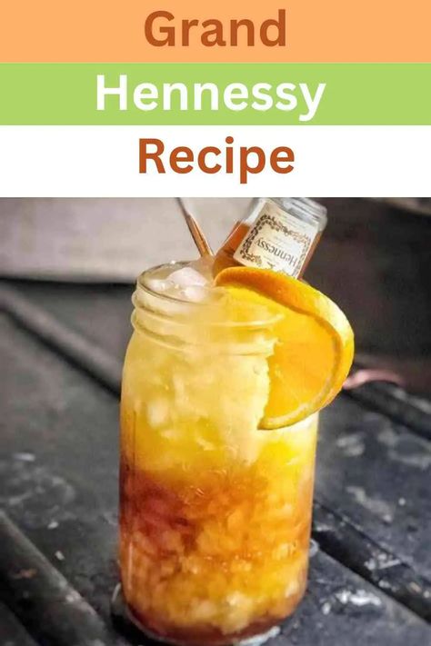 Grand Hennessy Recipe - Easy Kitchen Guide White Henny Drink Recipes, Grand Hennessy Recipe, Hennessy Margarita Recipe, Hennessy Sangria Recipe, Hennessy Drinks Recipes, Henny Drinks, Hennessy Cocktails, Kitchen Guide, Grand Marnier