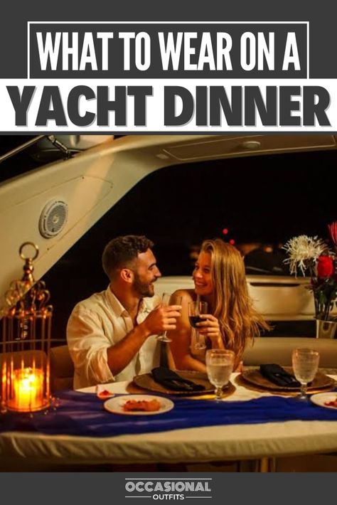 A couple enjoying dinner on a yacht Yacht Casual Outfit, Evening Yacht Party Outfit, Yacht Dinner Outfit, Yacht Fashion Women, Yacht Outfit Women Classy, Yacht Outfit Women, Yacht Dinner, Occasional Outfits, Yacht Party Outfit